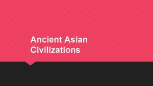 Ancient Asian Civilizations The Indus River Valley India