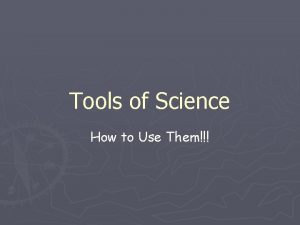 Tools of Science How to Use Them Microscopes