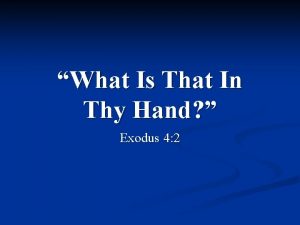 What Is That In Thy Hand Exodus 4