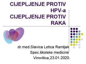 CIJEPLJENJE PROTIV HPVa CIJEPLJENJE PROTIV RAKA dr med