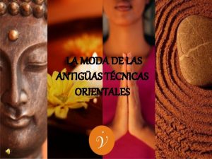 LA MODA DE LAS ANTIGAS TCNICAS ORIENTALES Algunas