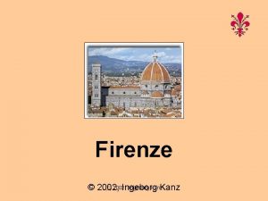 Firenze c 2002 Ingeborg Kanz 2002 Ingeborg Kanz