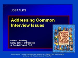 JOBTALKS Addressing Common Interview Issues Indiana University Kelley