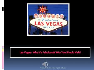 Las Vegas Why Its Fabulous Why You Should