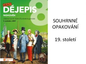 SOUHRNN OPAKOVN 19 stolet Pia k sob pojmy