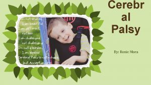 Cerebr al Palsy By Rosie Mora Define the