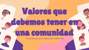 Valores que debemos tener en una comunidad Tu