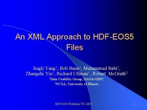 An XML Approach to HDFEOS 5 Files Jingli