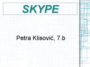 SKYPE Petra Klisovi 7 b to je to