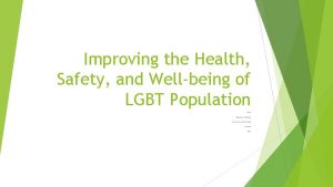 Improving the Health Safety and Wellbeing of LGBT