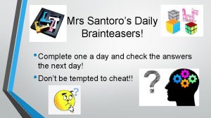 Mrs Santoros Daily Brainteasers Complete one a day