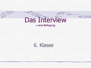 Das Interview eine Befragung 6 Klasse Geschichte der