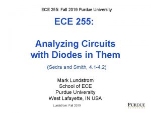 ECE 255 Fall 2019 Purdue University ECE 255