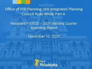 Office of HIV Planning HIV Integrated Planning Council