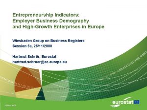 Entrepreneurship Indicators Employer Business Demography and HighGrowth Enterprises