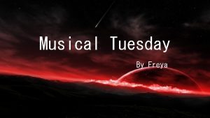 Musical Tuesday By Freya Hua Chenyu Hua hua