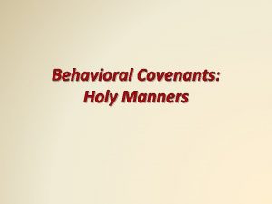 Behavioral Covenants Holy Manners In the church I