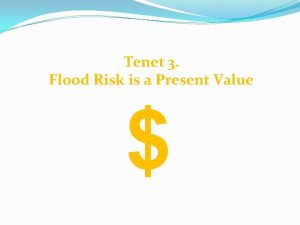 Tenet 3 Flood Risk is a Present Value