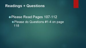 Readings Questions Please Read Pages 107 112 Please