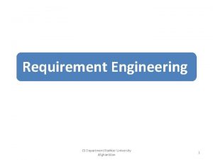 Requirement Engineering CS Department Bakhter University Afghanistan 1