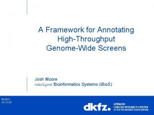 A Framework for Annotating HighThroughput GenomeWide Screens Josh