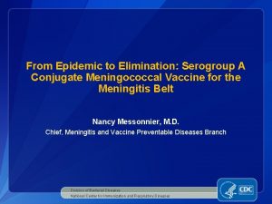 From Epidemic to Elimination Serogroup A Conjugate Meningococcal