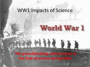 WW 1 Impacts of Science The groundbreaking achievements
