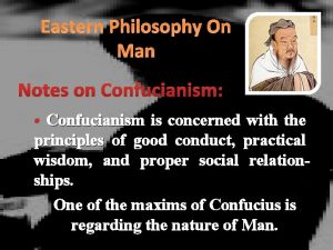 Eastern Philosophy On Man Notes on Confucianism Confucianism