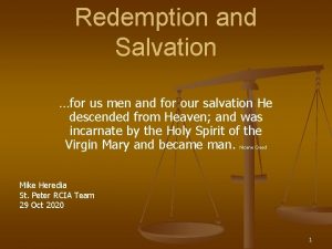 Redemption and Salvation for us men and for