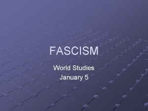 FASCISM World Studies January 5 I Italy Italians