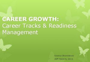 CAREER GROWTH Career Tracks Readiness Management Uzoma Okoronkwo