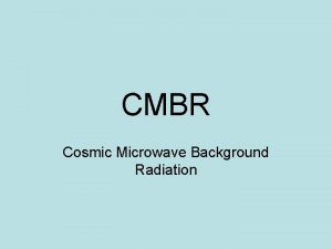 CMBR Cosmic Microwave Background Radiation Hot Big Bang