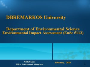 DBREMARKOS University Department of Environmental Science Environmental Impact