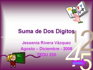 Suma de Dos Dgitos Jessenia Rivera Vzquez Agosto