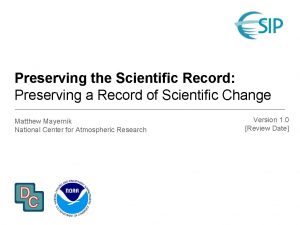 Preserving the Scientific Record Preserving a Record of