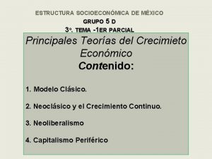 ESTRUCTURA SOCIOECONMICA DE MXICO GRUPO 5 D 3