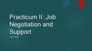 Practicum II Job Negotiation and Support REH 6560