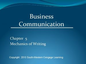 Business Communication Chapter 5 Mechanics of Writing Copyright