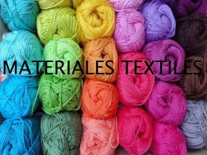MATERIALES TEXTILES ndice Preguntas generales Introduccin materiales textiles