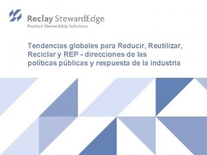 Tendencias globales para Reducir Reutilizar Reciclar y REP