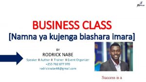 BUSINESS CLASS Namna ya kujenga biashara imara BY