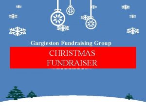 Gargieston Fundraising Group CHRISTMAS FUNDRAISER You are invited