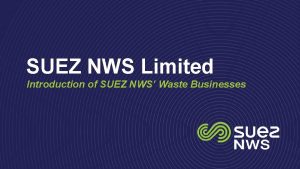 SUEZ NWS Limited Introduction of SUEZ NWS Waste
