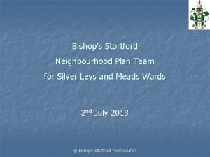 Bishops Stortford Neighbourhood Plan Team for Silver Leys