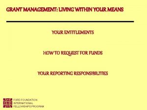 GRANT MANAGEMENT LIVING WITHIN YOUR MEANS YOUR ENTITLEMENTS