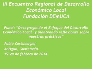 III Encuentro Regional de Desarrollo Econmico Local Fundacin