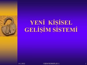 YEN KSEL GELM SSTEM 16 2 2022 UZEM