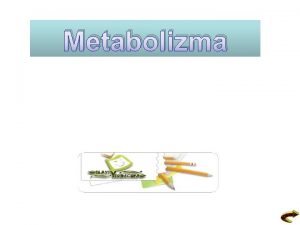 Metabolizma Metabolizma Canllarda meydana gelen yapm ykm ve