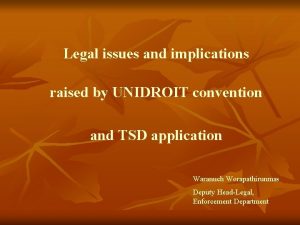 Legal issues and implications raised by UNIDROIT convention