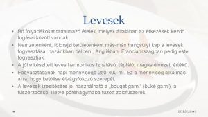 Levesek B folyadkokat tartalmaz telek melyek ltalban az